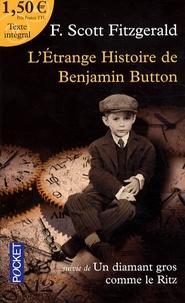 F. Scott Fitzgerald: L'étrange histoire de Benjamin Button - Suivie de Un diamant gros comme le Ritz (French language)