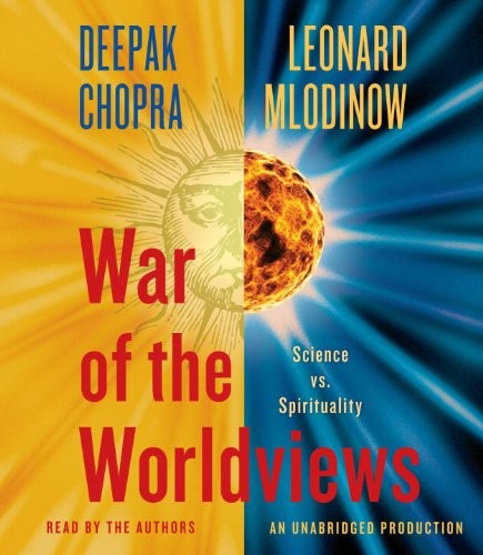 Leonard Mlodinow, Deepak Chopra: War of the Worldviews (AudiobookFormat, 2011, Random House Audio)