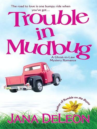 Jana DeLeon: Trouble In Mudbug (EBook, 2009, Dorchester Publishing Co., Inc.)