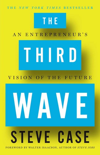 Steve Case: The third wave (2016, Simon & Schuster)