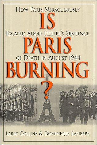 Larry Collins, Dominique Lapierre: Is Paris Burning? (2001)