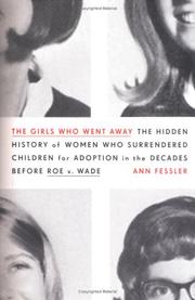 Ann Fessler: The girls who went away (2006, Penguin Press)