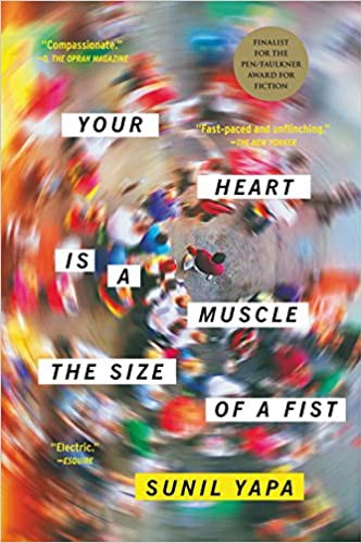 Sunil Yapa: Your heart is a muscle the size of a fist : a novel (2016, Lee Boudreaux / Back Bay Books)