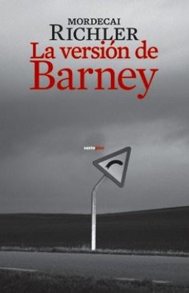 Mordecai Richler: La versión de Barney (Spanish language, 2012, Sexto Piso Editorial)