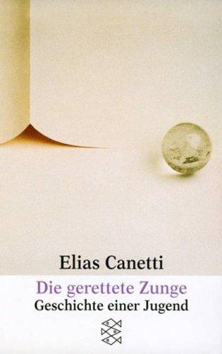 Elias Canetti: Die gerettete Zunge (German language, 1977, C. Hanser)