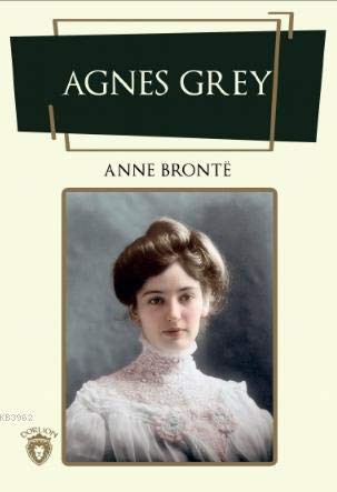 Anne Brontë: Agnes Grey (Paperback, 2021, Dorlion Yayinevi)