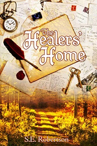 S.E. Robertson: The Healers' Home (Paperback, 2016, Independently published)
