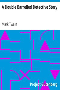 Mark Twain: A Double Barrelled Detective Story (2002, Project Gutenberg)