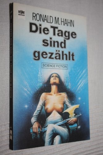 Ronald M. Hahn: Die Tage sind gezählt (Paperback, German language, 1980, Wilhelm Heyne Verlag)