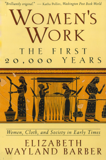 Elizabeth Wayland Barber: Women's Work (1995, Norton & Company, Incorporated, W. W.)