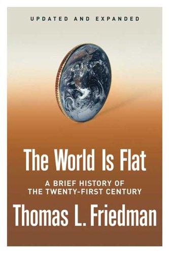 Thomas L. Friedman: The World Is Flat [Updated and Expanded] (2006, Farrar, Straus and Giroux)