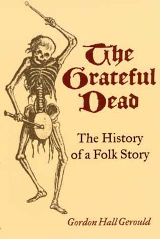 Gerould, Gordon Hall: The grateful dead (2000, University of Illinois Press)