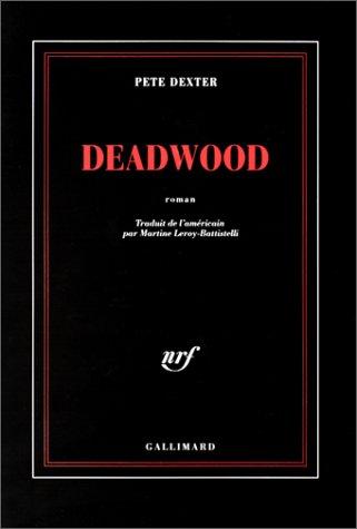 Pete Dexter: Deadwood (Paperback, French language, 1994, Gallimard)