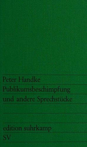 Peter Handke: Publikumsbeschimpfung und andere Sprechstücke (Paperback, German language, 1981, Suhrkamp)