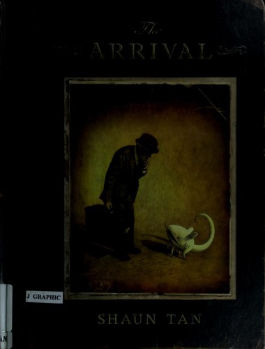 Shaun Tan: The Arrival (2007, Arthur A. Levine Books)