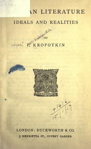 Peter Kropotkin: Russian literature, ideals and realiti (1916, Duckworth)