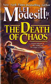 L. E. Modesitt Jr.: The Death of Chaos (Paperback, 1995, Tom Doherty Associates)