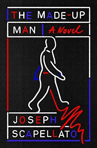 Joseph Scapellato: The Made-Up Man (Hardcover, 2019, Farrar, Straus and Giroux)