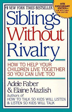 Adele Faber: Siblings without rivalry (1998, Avon Books)