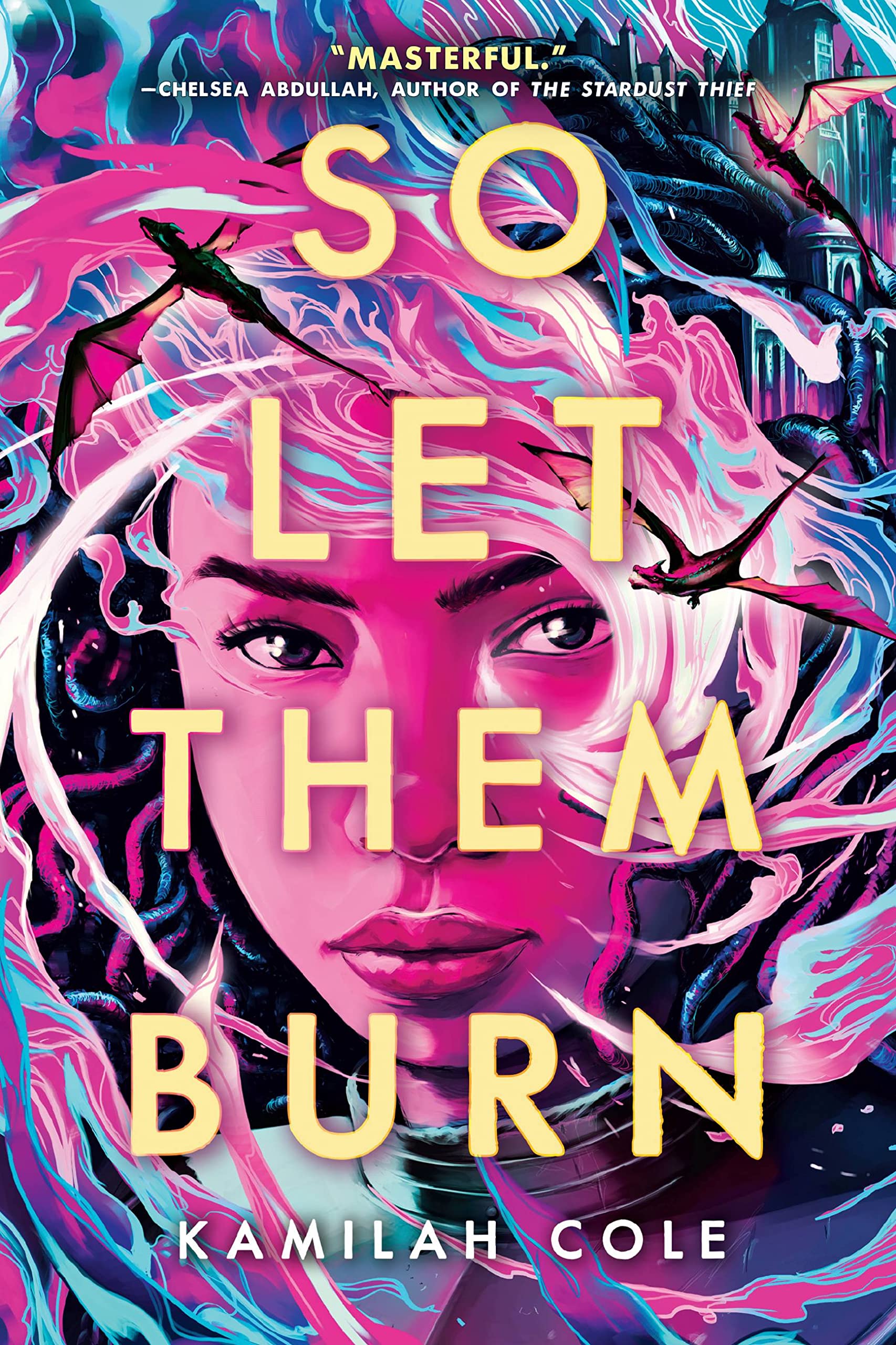 Kamilah Cole, Kamilah Cole: So Let Them Burn (english language, 2024, Little, Brown Young Readers)