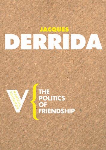 Jacques Derrida: The politics of friendship (2005, Verso)