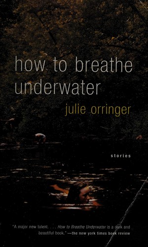 Julie Orringer: How to breathe underwater (2005, Vintage Books)