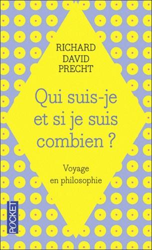 Richard David Precht: Qui suis-je et, si je suis, combien ? : Voyage en philosophie (French language)