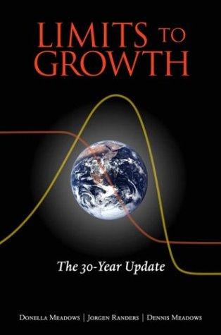 Donella H. Meadows, Jorgen Randers, Dennis L. Meadows: Limits to Growth (Paperback, 2004, Chelsea Green)