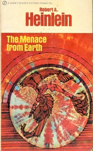 Robert A. Heinlein: The Menace from Earth (Paperback, 1969, Signet Science Fiction)