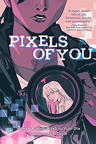 Ananth Hirsh, Yuko Ota, J. R. Doyle: Pixels of You (2022, Harry N. Abrams)