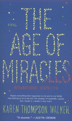 Karen Thompson Walker: The Age of Miracles (Paperback, 2013, Random House Inc.)