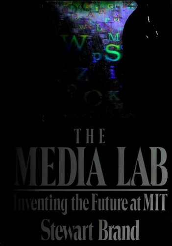 Stewart Brand: The Media Lab (1987, Viking)