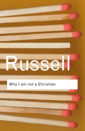 Why I am not a Christian (2004, Routledge)