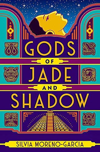 Silvia Moreno-Garcia: Gods of Jade and Shadow (2019, Jo Fletcher Books)