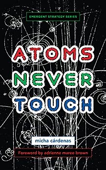 Atoms Never Touch (Paperback, AK Press Distribution)