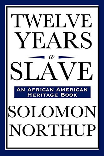 Solomon Northup: Twelve Years a Slave (Paperback, 2008, Wilder Publications)