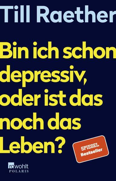 Till Raether: Bin ich schon depressiv, oder ist das noch das Leben? (German language, 2021)