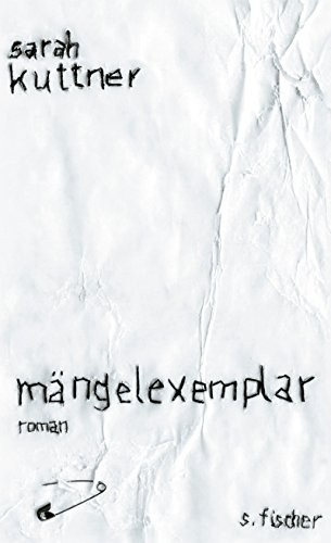Sarah Kuttner: Mangelexemplar (Hardcover, 2009, Fischer Verlag)
