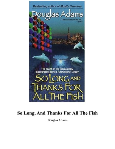 Douglas Adams: So long, and thanks for all the fish (Paperback, 2005, Del Rey Books)