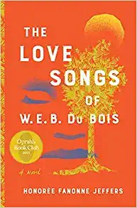 Honorée Fanonne Jeffers: The Love Songs of W.E.B. Du Bois (Hardcover, 2021, Harper)