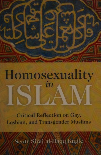 Scott Alan Kugle: Homosexuality in Islam (2010)