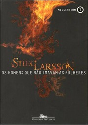 Stieg Larsson: Os homens que não amavam as mulheres (Portuguese language, 2008, Companhia das Letras)