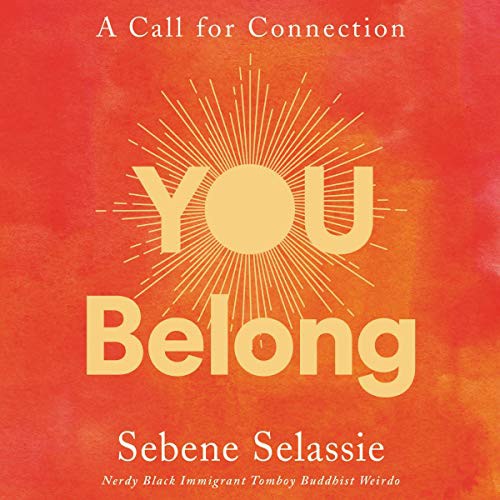 Sebene Selassie: You Belong (AudiobookFormat, 2020, Harpercollins, HarperCollins B and Blackstone Publishing)
