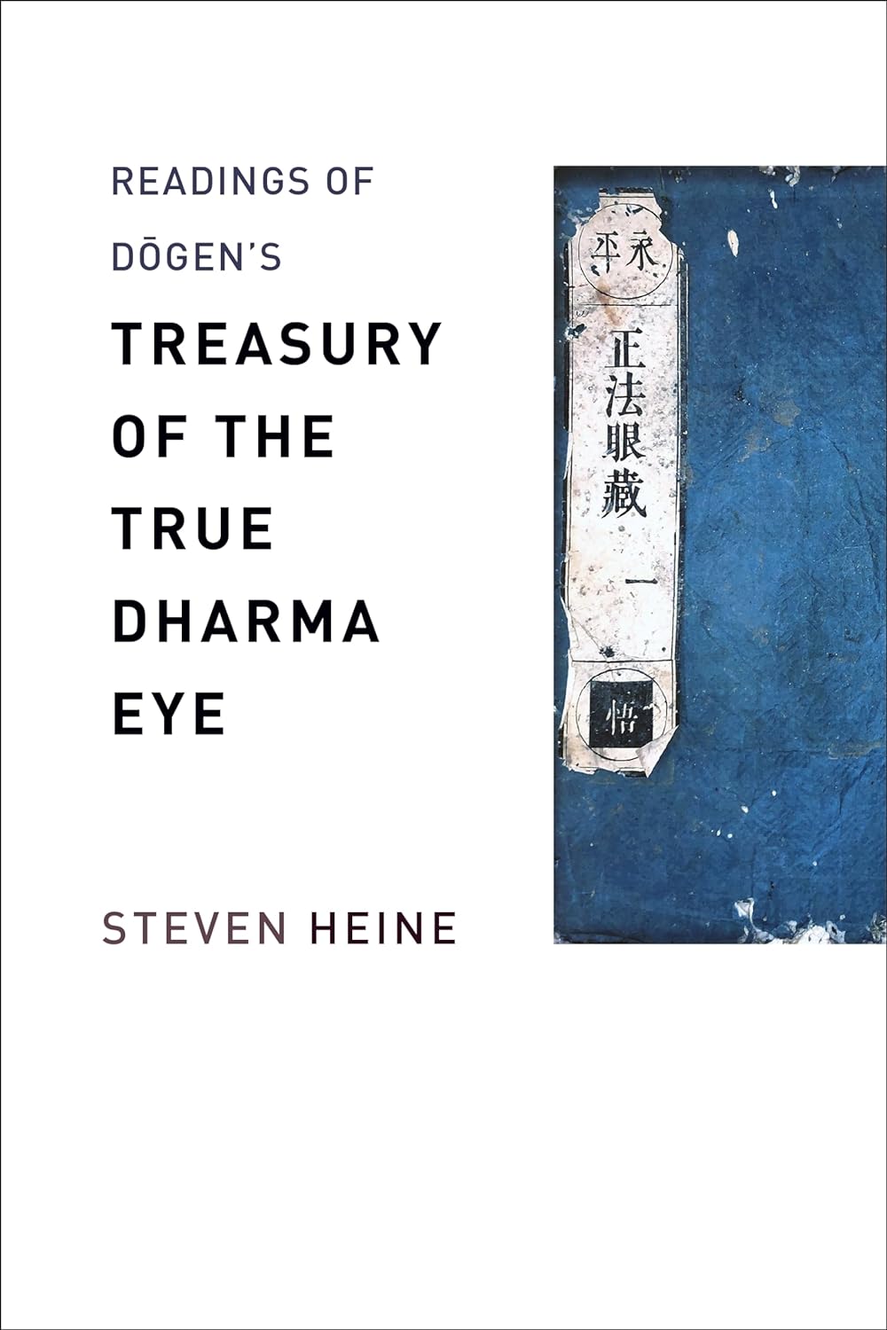 Steven Heine: Readings of Dogen's Treasury of the True Dharma Eye (2020, Columbia University Press)
