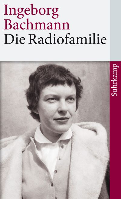 Ingeborg Bachmann: Die Radiofamilie (EBook, Deutsch language, 2011, Suhrkamp Verlag)