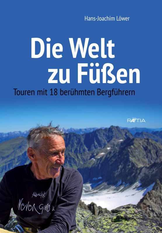 Hans-Joachim Löwer: Die Welt zu Füßen (Paperback, German language, 2015, Edition Raetia)