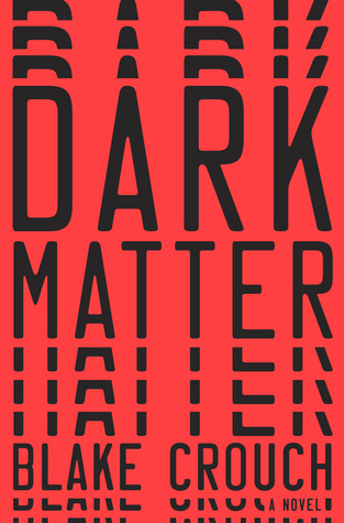 Blake Crouch: Dark matter (2016)