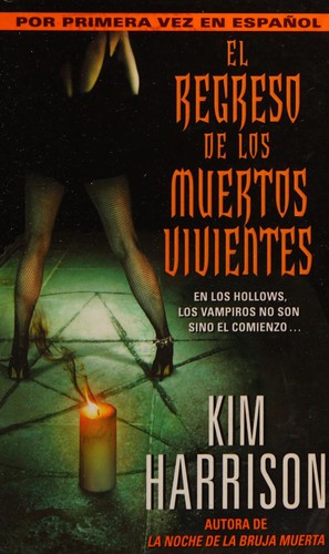 Kim Harrison: El regreso de los muertos vivientes (Spanish language, 2006, HarperTorch/Rayo)