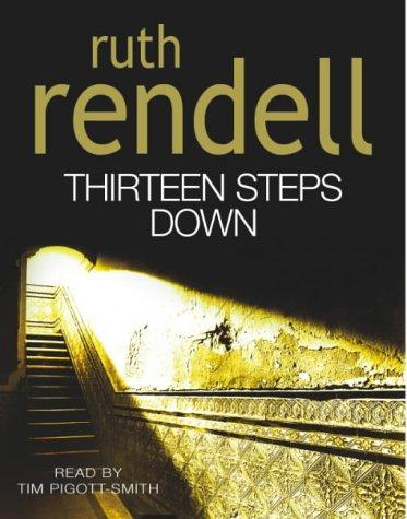Ruth Rendell: Thirteen Steps Down (AudiobookFormat, 2004, Random House Audiobooks)