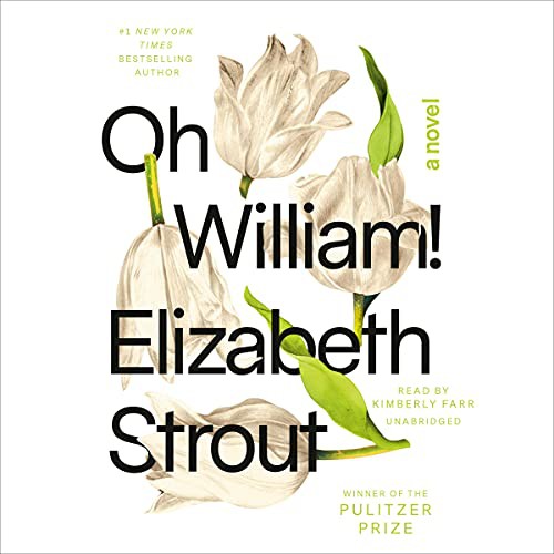 Elizabeth Strout: Oh William! (AudiobookFormat, 2021, Random House Audio)